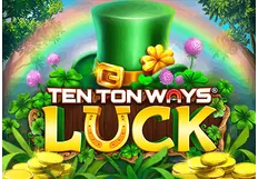 Ten Ton Ways Luck
